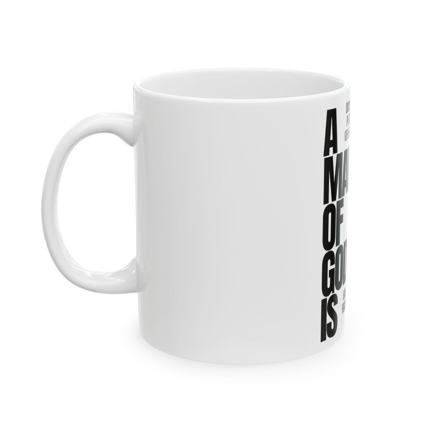 A Man of God Is Ceramic Mug — Inspirational Faith Coffee Cup (11oz & 15oz)