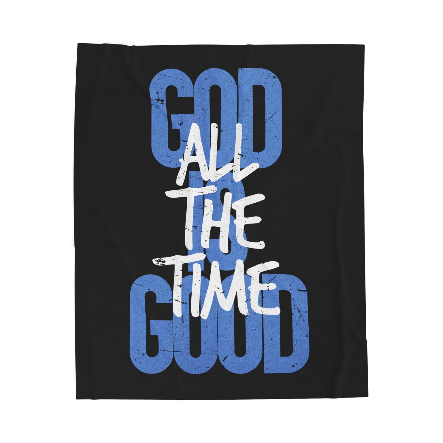 Plush Blanket - "God is Good All The Time"