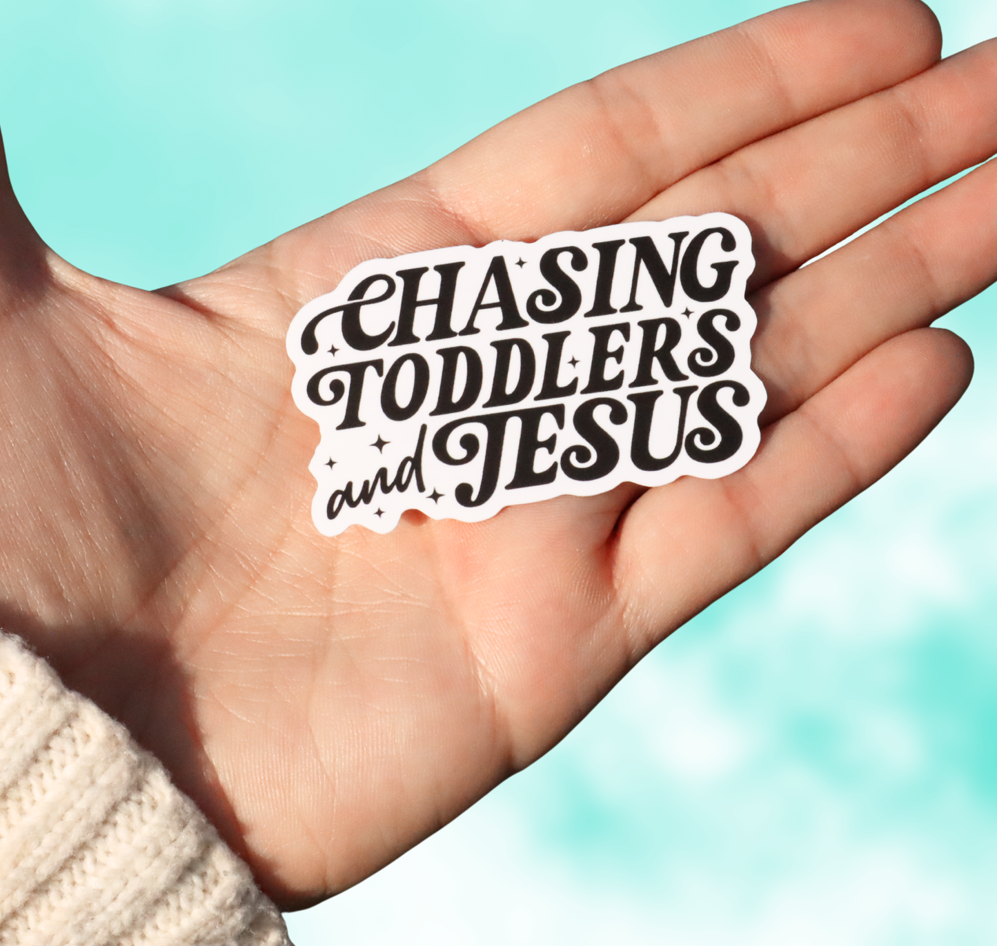 Chasing Toddlers And Jesus Sticker