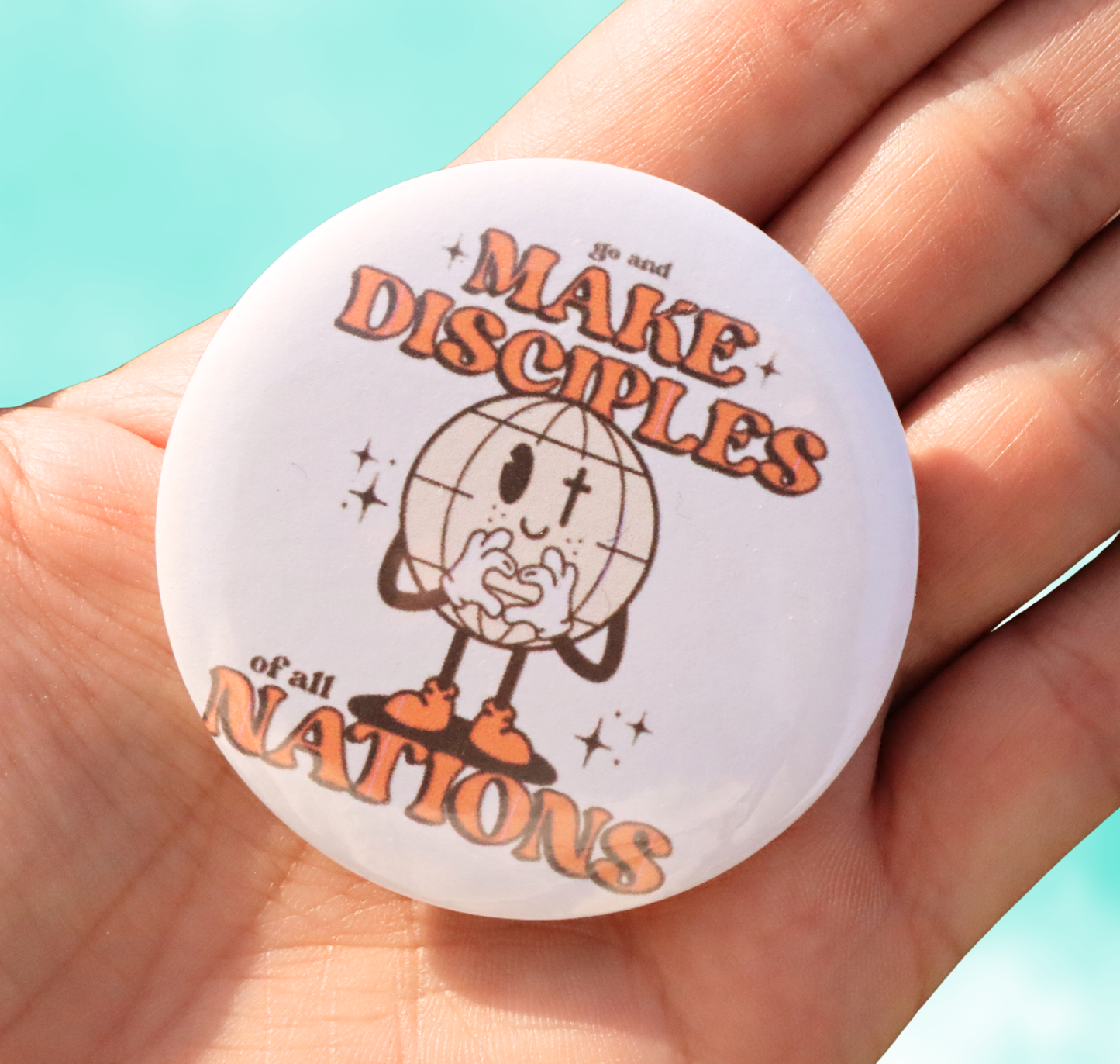 Go & Make Disciples Of All Nations 2.25 Inch Button Pin