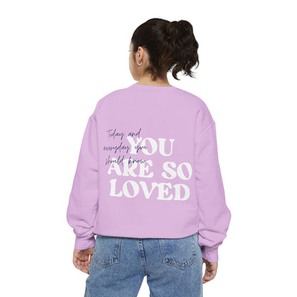 You Are So Loved Sweatshirt