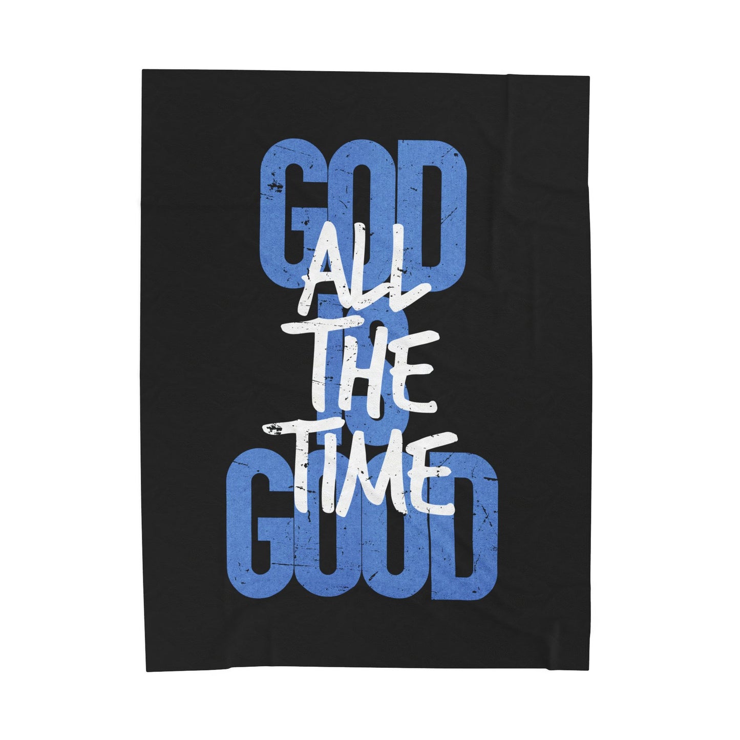 Plush Blanket - "God is Good All The Time"