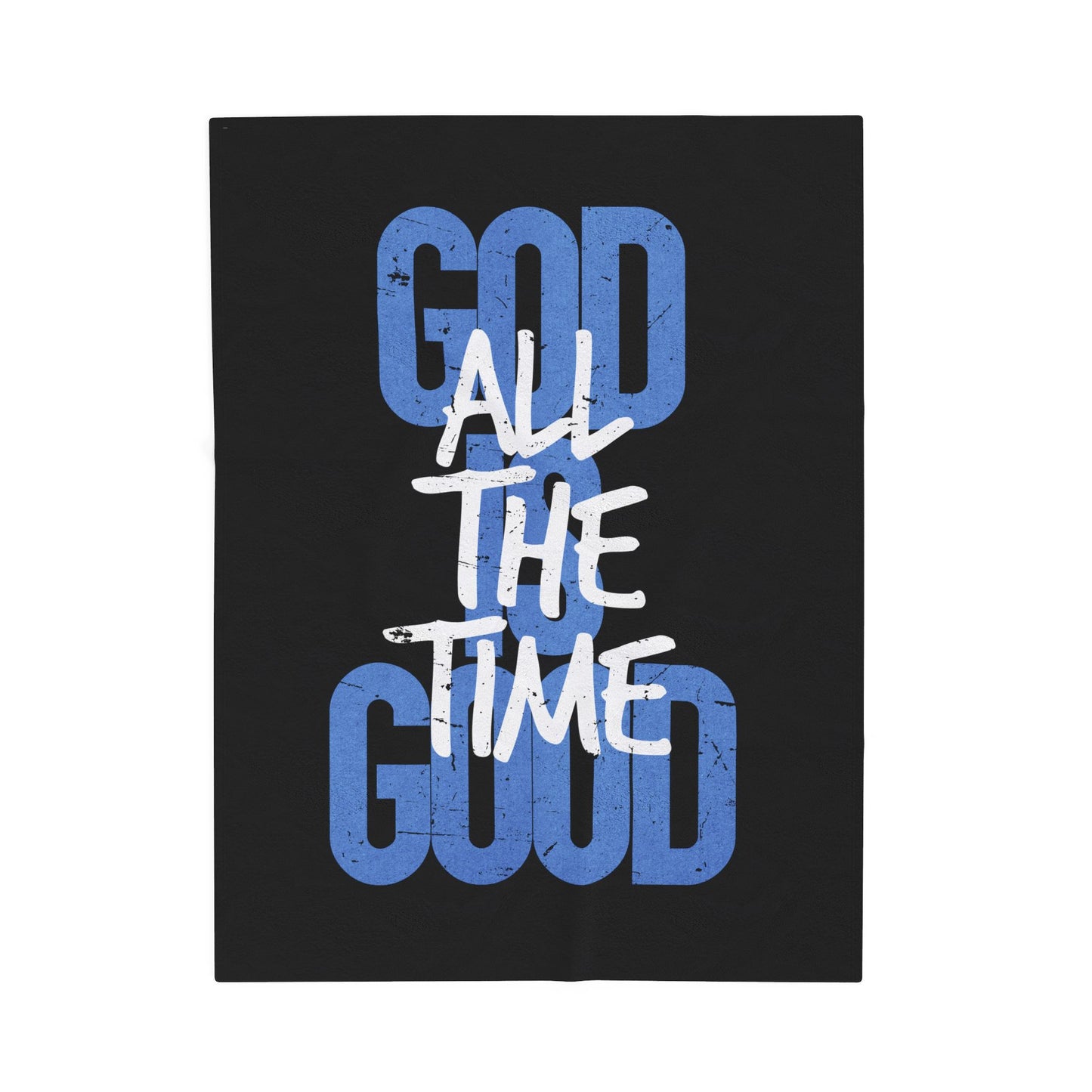 Plush Blanket - "God is Good All The Time"