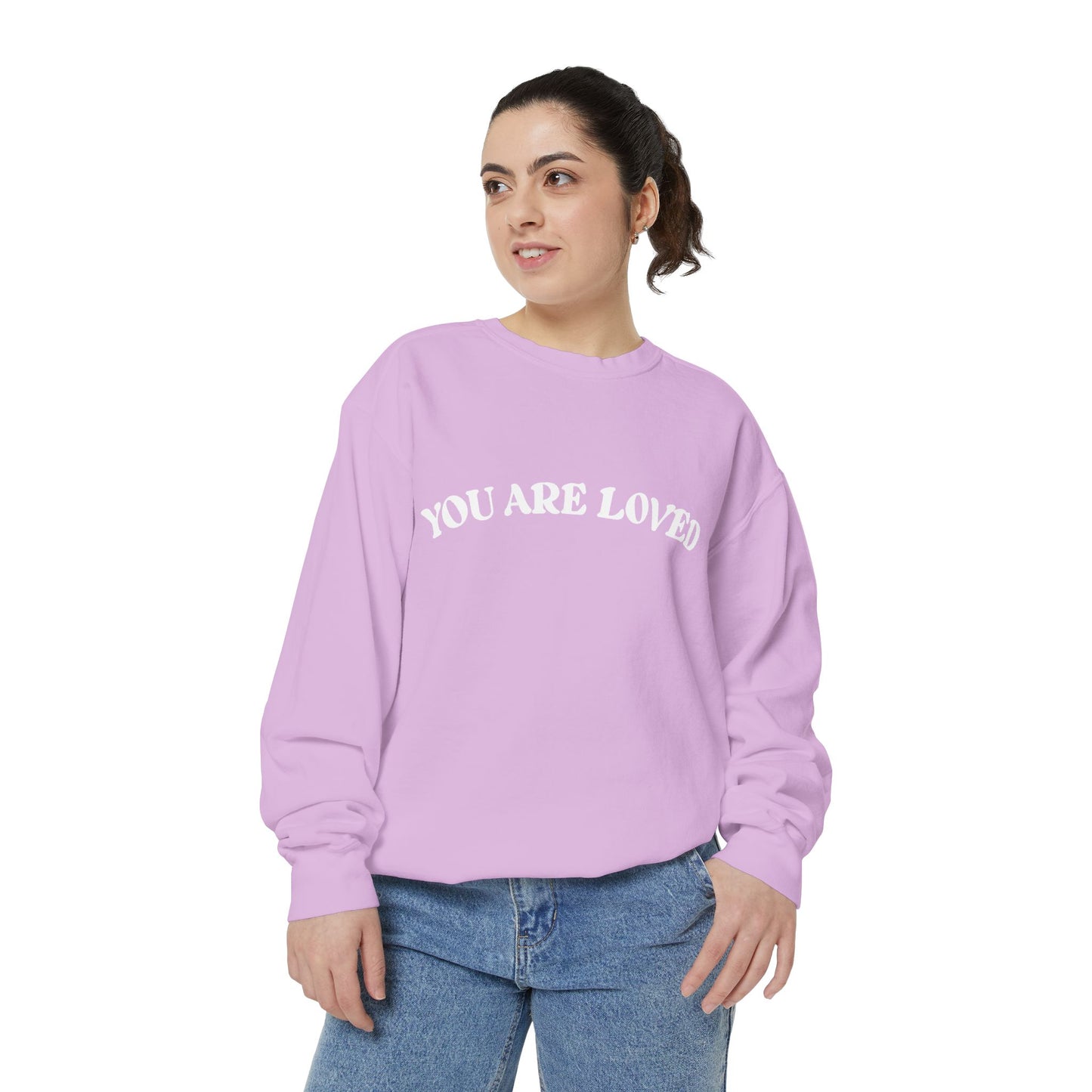 You Are So Loved Sweatshirt