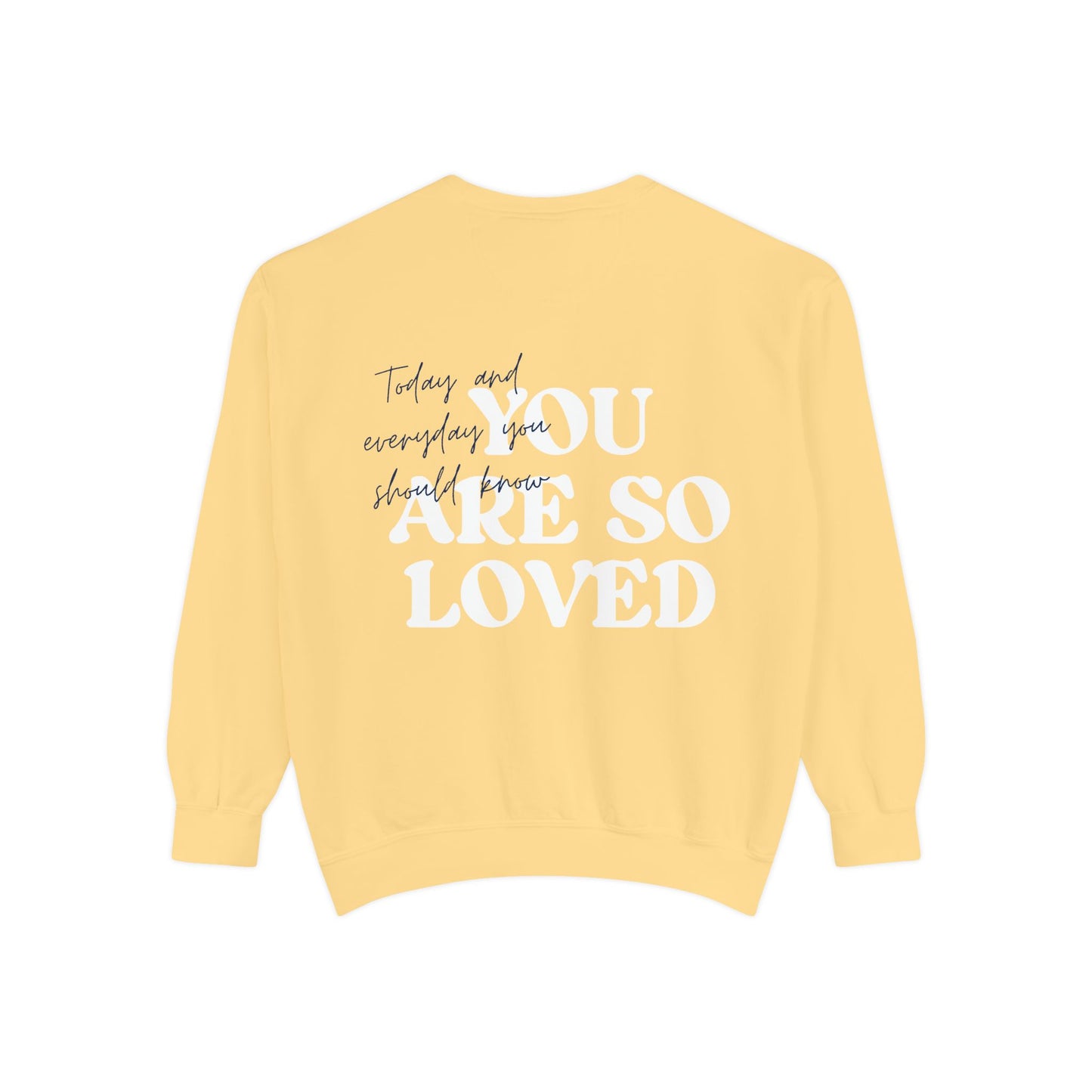 You Are So Loved Sweatshirt