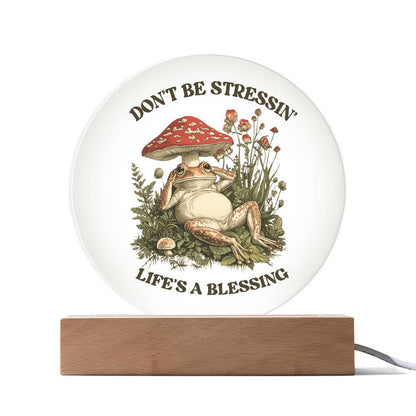 Don't Be Stressin' Life's A Blessing LED Light