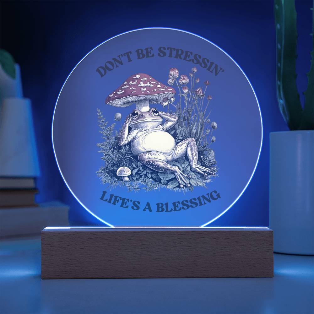 Don't Be Stressin' Life's A Blessing LED Light